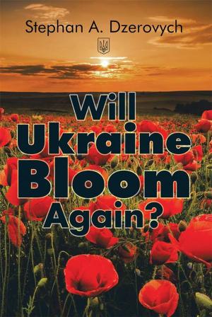 Cover of the book Will Ukraine Bloom Again? by Terrell Frazier