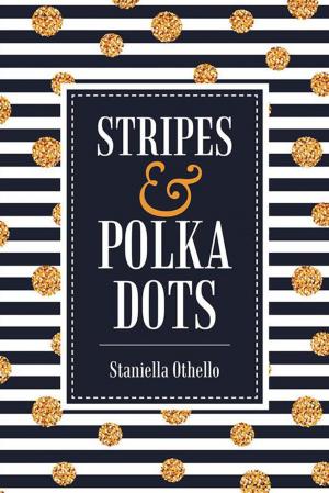 Cover of the book Stripes & Polka Dots by Stephanie M. Captain