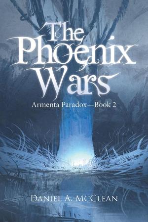Cover of the book The Phoenix Wars by Daniel Rodriguez
