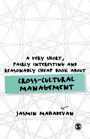 Cover of the book A Very Short, Fairly Interesting and Reasonably Cheap Book About Cross-Cultural Management by Sivadas Raghava