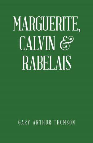 Cover of the book Marguerite, Calvin & Rabelais by Rodney Jordan