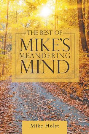 Cover of the book The Best of Mike’S Meandering Mind by Dr. Todd D. Baker