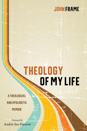 Cover of the book Theology of My Life by David A. deSilva
