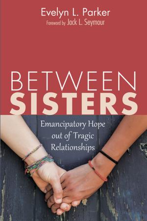 Cover of the book Between Sisters by Jonathan R. Wilson