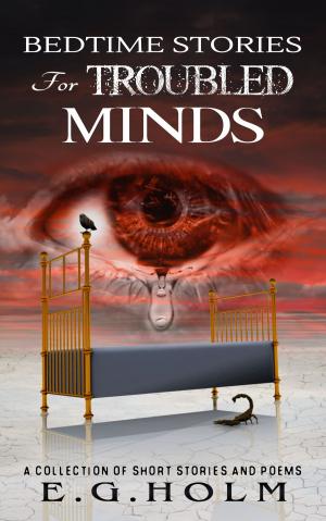 Cover of the book Bedtime Stories for Troubled Minds by Corey J. Elder