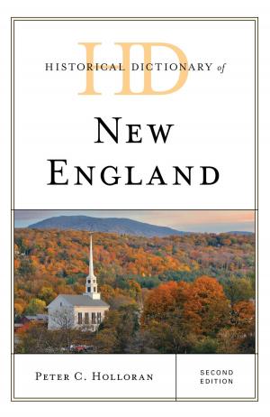 Cover of the book Historical Dictionary of New England by Jennifer Bowers, Carrie Forbes, Associate Dean for Student and Scholar Services, University of Denver Libraries