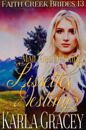 Cover of the book Mail Order Bride - Lisette's Destiny by Karla Gracey