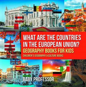 Cover of the book What are the Countries in the European Union? Geography Books for Kids | Children's Geography & Culture Books by Ryan Somma