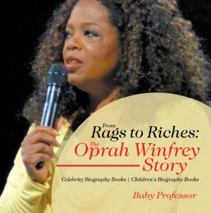 Book cover of From Rags to Riches: The Oprah Winfrey Story - Celebrity Biography Books | Children's Biography Books
