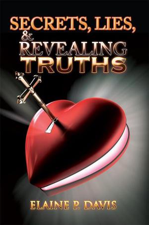 Cover of the book Secrets, Lies, & Revealing Truths by Donovan Daniel Copeland