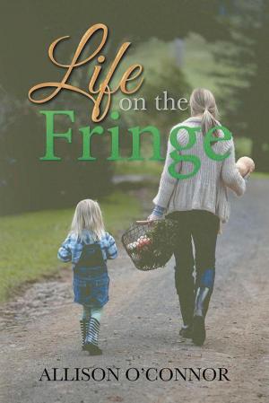 Cover of the book Life on the Fringe by George William Kelly