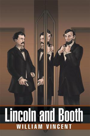 Cover of the book Lincoln and Booth by D.A. Walker Ph.D.