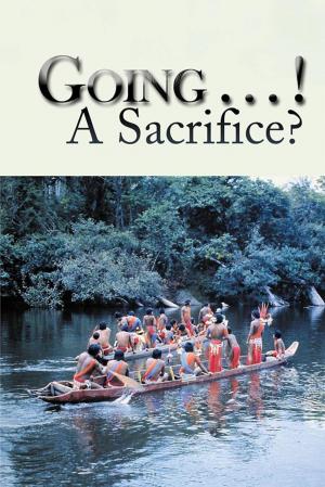 Cover of the book Going . . . ! a Sacrifice? by Azor Racine