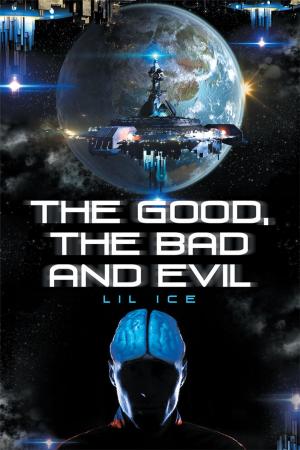 Cover of the book The Good, the Bad and Evil by G.H. Starks