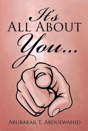 Cover of the book It’S All About You . . . by Phillip C. Jennings