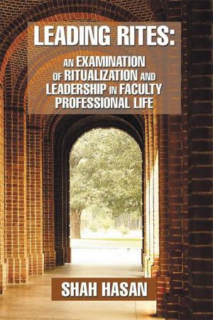 Cover of the book Leading Rites: an Examination of Ritualization and Leadership in Faculty Professional Life by Andre L. Winslow