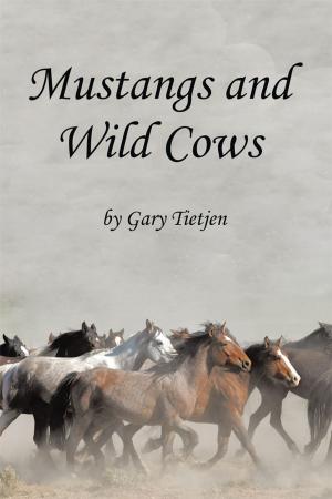 Cover of the book Mustangs and Wild Cows by J.R. Slimpot