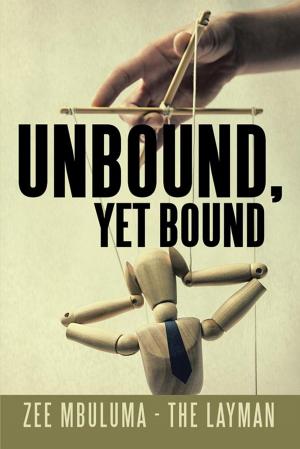 Cover of the book Unbound, yet Bound by Thomas Warner