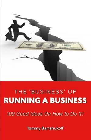 Cover of the book The ‘business’ of Running a Business by Laurie Strongin