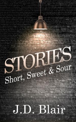 Cover of the book Stories: Short, Sweet & Sour by K.C. Hilton