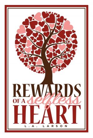 Cover of the book Rewards of a Selfless Heart by Veronica Cline Barton