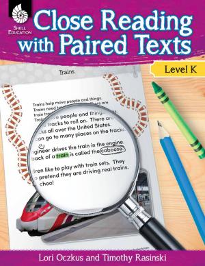 Cover of the book Close Reading with Paired Texts Level K: Engaging Lessons to Improve Comprehension by Stephanie Paris