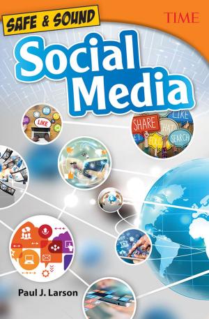 Cover of the book Safe & Sound: Social Media by Dona Herweck Rice