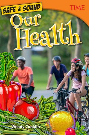 Cover of the book Safe & Sound: Our Health by Dona Herweck Rice