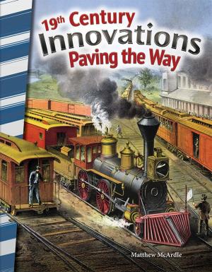 Cover of the book 19th Century Innovations: Paving the Way by Cathy Mackey Davis