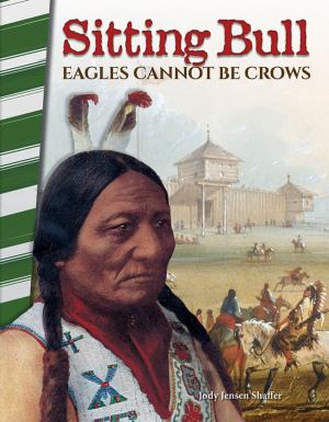 Cover of the book Sitting Bull: Eagles Cannot Be Crows by Elizabeth Austen
