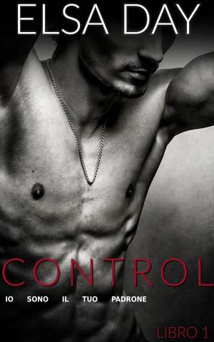 Cover of the book Control - Io Sono Il Tuo Padrone (Libro 1) by Karla Doyle