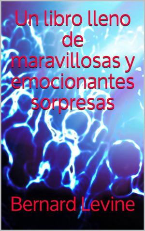 Cover of the book Un libro lleno de maravillosas y emocionantes sorpresas by Patrice Martinez