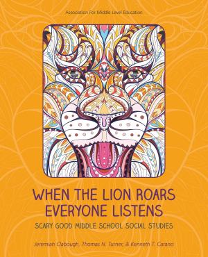 Book cover of When the Lion Roars Everyone Listens