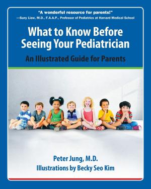 Cover of the book What to Know Before Seeing Your Pediatrician by Kim Pezza