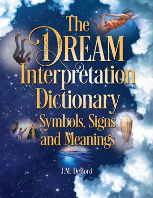 Cover of the book The Dream Interpretation Dictionary by Barbara Kennedy MPH MSW