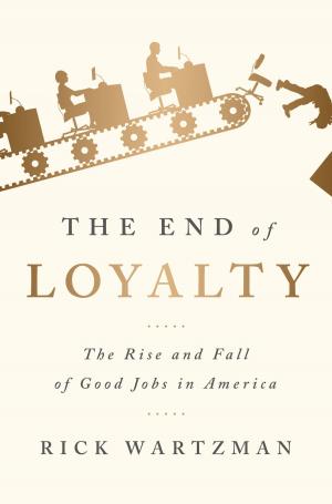 Cover of the book The End of Loyalty by Jimmy Burns