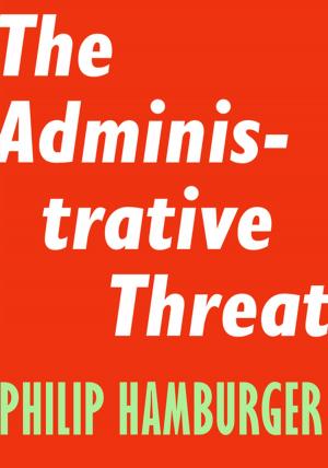 Cover of the book The Administrative Threat by George Gilder