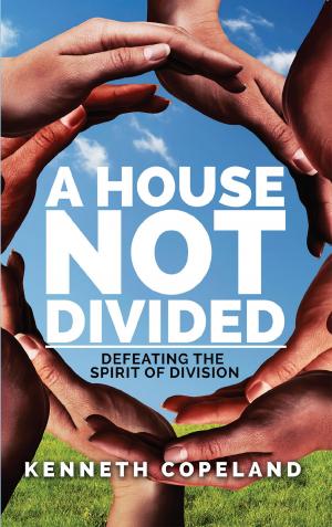 Cover of the book A House Not Divided by Copeland, Gloria, Pearsons, George