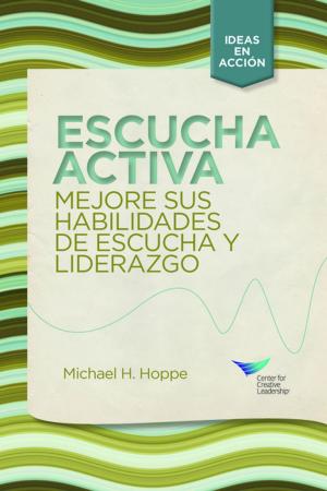 Cover of the book Active Listening: Improve Your Ability to Listen and Lead (Spanish for Spain) by Calarco, Gurvis