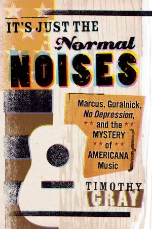 Cover of the book It's Just the Normal Noises by John McNally