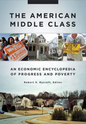 Cover of the book The American Middle Class: An Economic Encyclopedia of Progress and Poverty [2 volumes] by Mikyoung Kim