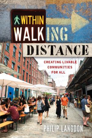 Cover of the book Within Walking Distance by Peter H. Gleick, Heather Cooley, Meena Palaniappan, Mari Morikawa, Jason Morrison, Michael J. Cohen