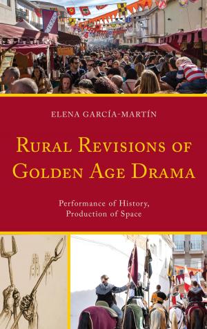 Cover of the book Rural Revisions of Golden Age Drama by KR Bankston, T.P. Miller