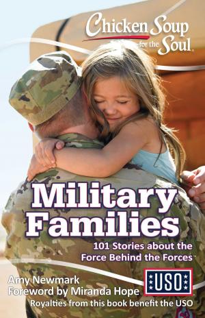 Cover of the book Chicken Soup for the Soul: Military Families by Amy Newmark