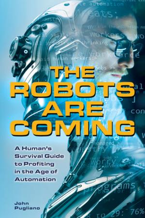 Cover of the book The Robots are Coming by Edwin Lefevre, Andras Nagy (editor)