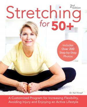 Cover of the book Stretching for 50+ by David DeRose, MD, MPH, Greg Steinke, MD, MPH, Trudie Li, MSN, FNP