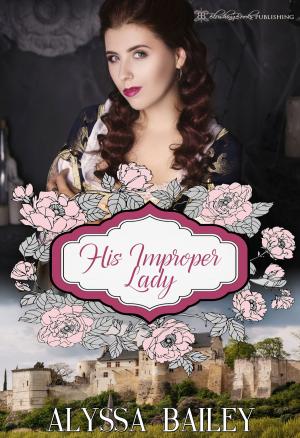Cover of the book His Improper Lady by Kaitlin Summer
