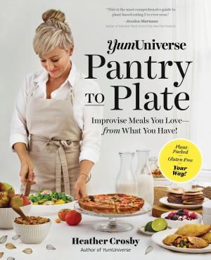 Cover of the book YumUniverse Pantry to Plate by Gill Rapley PhD, Tracey Murkett