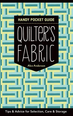 Cover of the book Quilter's Fabric Handy Pocket Guide by Alex Anderson, Natalia Bonner, Barbara H. Cline, Jan Krentz, Kathleen Whiting