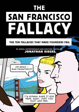 Cover of the book The San Francisco Fallacy by Tucker Max, Zach Obront